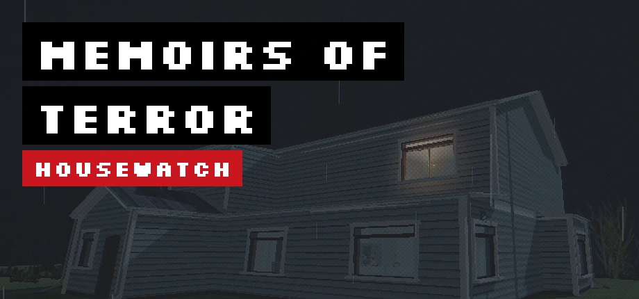 Memoirs of Terror: Housewatch title over a dark, two-story house at night.